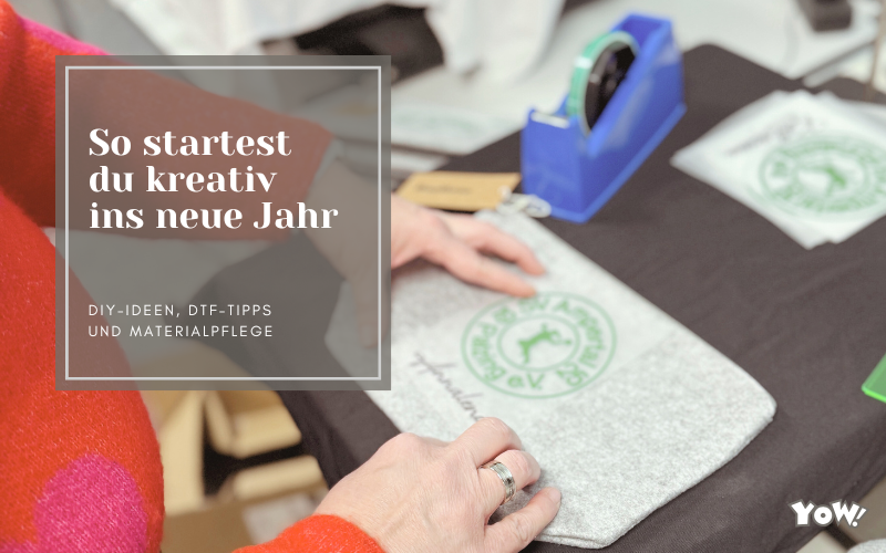 So startest du kreativ ins neue Jahr: DIY-Ideen, DTF-Tipps und Materialpflege