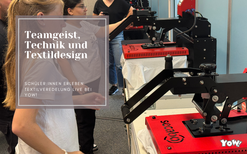 Teamgeist, Technik und Textildesign – Schüler:innen erleben Textilveredelung live bei YOW!